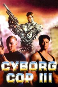 Cyborg Cop III 1995 one on netflix