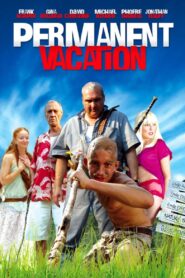 Permanent Vacation 2007 one on netflix