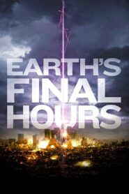 Earth’s Final Hours 2011 one on netflix