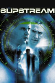 Slipstream 2005 one on netflix