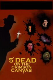 5 Dead on the Crimson Canvas 1996 one on netflix
