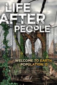 Life After People 2008 one on netflix