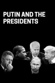 Putin and the Presidents 2023 one on netflix