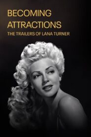 Becoming Attractions: The Trailers of Lana Turner 1996 one on netflix