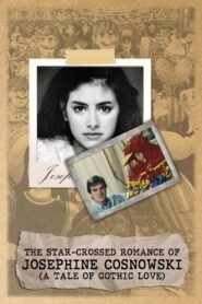 The Star-Crossed Romance of Josephine Cosnowski (a Tale of Gothic Love) 1985 one on netflix