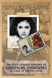 The Star-Crossed Romance of Josephine Cosnowski (a Tale of Gothic Love) 1985 one on netflix