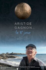 Aristide Gagnon… le huitième jour 2016 one on netflix