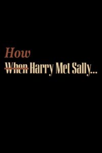 How Harry Met Sally… 2001 one on netflix