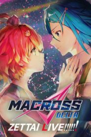 Macross Delta: Zettai Live!!!!!! 2021 one on netflix
