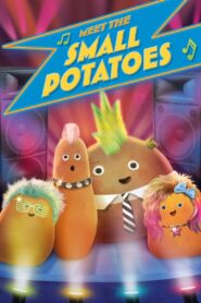 Meet the Small Potatoes 2013 one on netflix