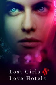 Lost Girls & Love Hotels 2020 one on netflix
