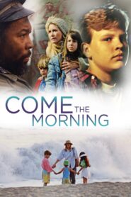 Come the Morning 1993 one on netflix