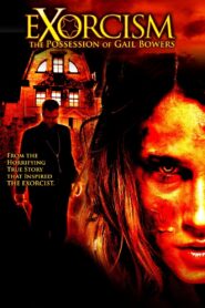Exorcism: The Possession of Gail Bowers 2006 one on netflix