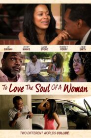 To Love The Soul Of A Woman 2017 one on netflix