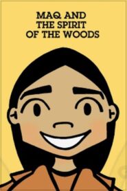 Maq and the Spirit of the Woods 2006 one on netflix