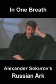 In One Breath: Alexander Sokurov’s Russian Ark 2003 one on netflix
