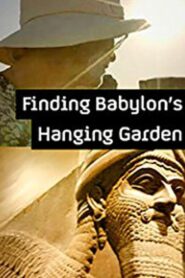 Finding Babylon’s Hanging Garden 2015 one on netflix