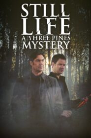 Still Life: A Three Pines Mystery 2013 one on netflix