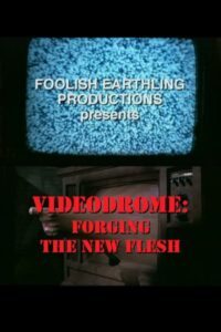Videodrome: Forging the New Flesh 2004 one on netflix