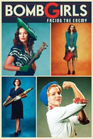 Bomb Girls: Facing the Enemy 2014 one on netflix