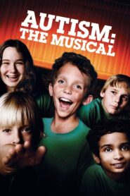 Autism: The Musical 2007 one on netflix