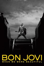 Bon Jovi | When We Were Beautiful 2009 one on netflix