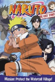 Naruto: The Lost Story – Mission: Protect the Waterfall Village! 2003 one on netflix