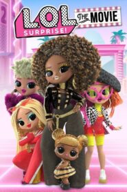 L.O.L. Surprise! The Movie 2021 one on netflix