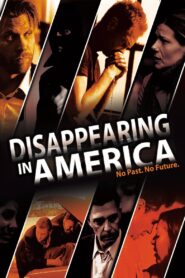 Disappearing in America 2009 one on netflix