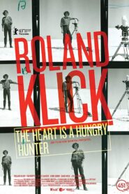 Roland Klick: The Heart Is a Hungry Hunter 2013 one on netflix