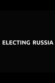 Electing Russia 2018 one on netflix
