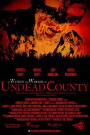 Within the Woods of Undead County 2013 one on netflix