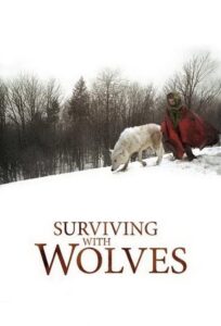Surviving with Wolves 2007 one on netflix