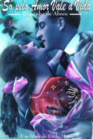 Só Pelo Amor Vale a Vida 2016 one on netflix