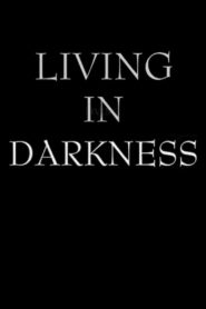 Living in Darkness 2002 one on netflix