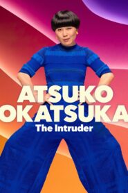 Atsuko Okatsuka: The Intruder 2022 one on netflix