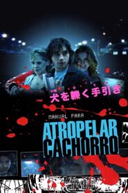 Manual para Atropelar Cachorro 2005 one on netflix