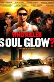 Who Killed Soul Glow? 2012 one on netflix