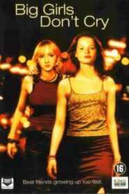 Big Girls Don’t Cry 2002 one on netflix