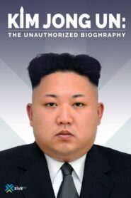 Kim Jong-un: The Unauthorized Biography 2015 one on netflix