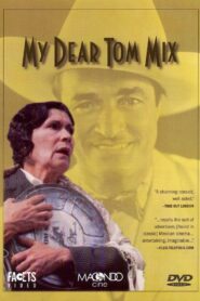 My dear Tom Mix 1992 one on netflix