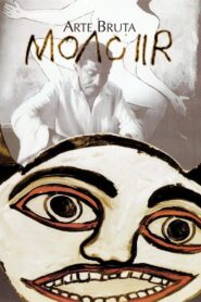 Moacir Art Brut 2006 one on netflix