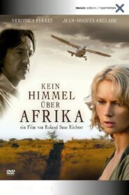 Kein Himmel über Afrika 2005 one on netflix