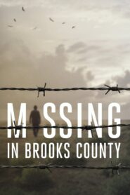 Missing in Brooks County 2021 one on netflix