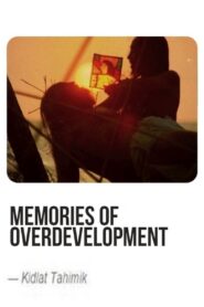 Memories of Overdevelopment 1984 one on netflix