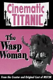 Cinematic Titanic: The Wasp Woman 2008 one on netflix