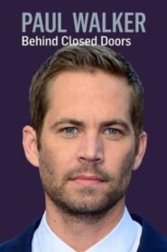 Paul Walker: Behind Closed Doors 2018 one on netflix