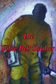 The Bible Belt Slasher 2010 one on netflix