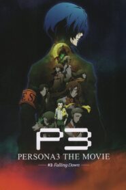 PERSONA3 THE MOVIE #3 Falling Down 2015 one on netflix