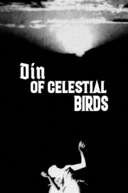 Din of Celestial Birds 2006 one on netflix